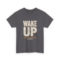 WAKE UP | Unisex Heavy Cotton Tee